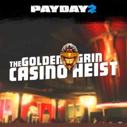 PAYDAY 2: The Golden Grin Casino Heist [Digital]